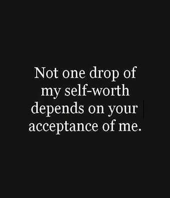 Not at all. My self worth doesn't depend on anyone other than myself. Tolkien Quotes, Can't Stop Won't Stop, My Self, It Goes On, E Card, Quotable Quotes, What’s Going On, Infp, Infj