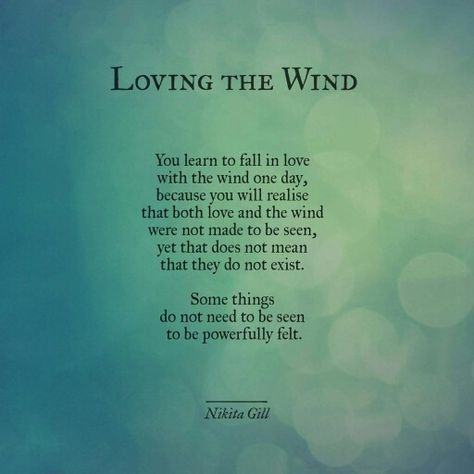 Loving the wind Poem About Wind, How To Talk To The Wind, Nikita Gill Quotes, Spiritual Learning, Dreamy Quotes, Leo Woman, Loving Kindness, Nikita Gill, Devotional Journal