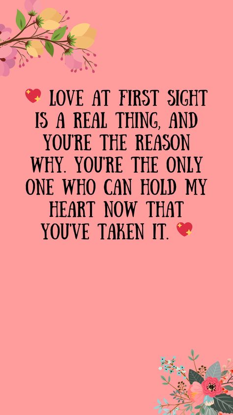 💖 Love at first sight is a real thing, and you're the reason why. You're the only one who can hold my heart now that you've taken it. 💖quotes, quotes love, quotes life, quotes inspiration, quotes inspirational, quotes about love, love message for him, love messages for her, love messages for him romantic, cute love messages, good morning love messages, chat love message, love message for him long distance, good night love messages, text love messages, love messages for her texts, secret love messages, love messages for her romantic, love messages for husband, notes love messages, love message for boyfriend, love message for boyfriend texts long distance, happy 3rd anniversary my love message, love message to my boyfriend #lovemessageforhim #lovemessagesforher #lovemessagesforhimromantic Quotes About Love For Him, Love Messages For Boyfriend Texts, Text Love Messages, Cute Love Messages, Secret Love Messages, Messages For Husband, Happy 3rd Anniversary, Love Messages For Husband, Love Message For Boyfriend