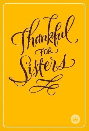 Happy Thanksgiving Sister, Thanksgiving Sister, Happy Thanksgiving Quotes Friends, Good Sister Quotes, Thanksgiving Humor, Sisters Images, Happy Thanksgiving Images, Thanksgiving Messages, Hbd Quotes