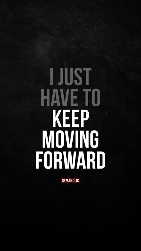 I just have to keep moving forward Gymaholic Training App: https://www.gymaholic.co #fitness #motivation #quote #workout #gymaholic Fitness Motivation Quote, Keep Moving Forward Quotes, Regret Quotes, Moving Forward Quotes, Winning Quotes, Daily Quotes Positive, Gentleman Quotes, Fitness App, Motivation Board