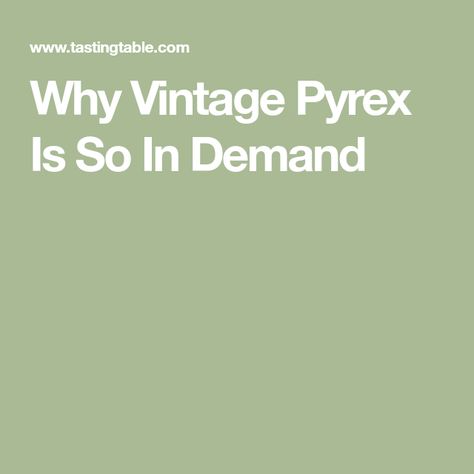 Why Vintage Pyrex Is So In Demand Pyrex Vintage Rare, Vintage Pyrex Dishes, Rare Pyrex, Modern Kitchen Appliances, Vintage Pyrex Bowls, Pyrex Casserole Dish, Retro Kitchenware, Corning Glass, Pyrex Mixing Bowls