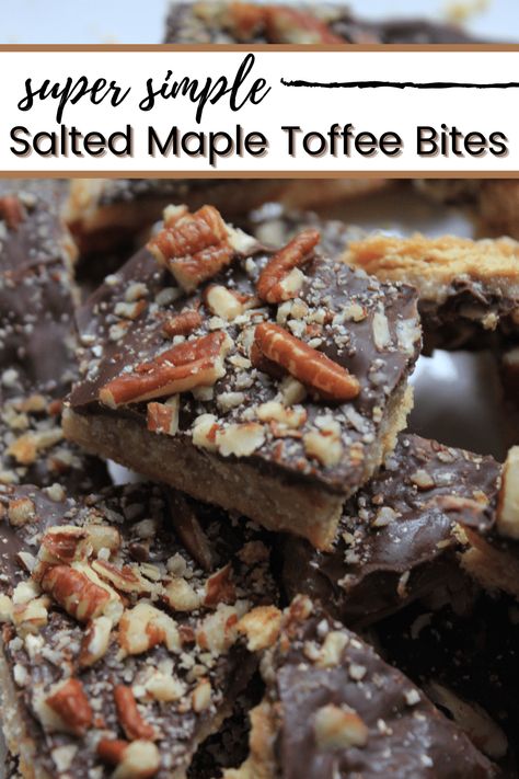 Salted Maple Toffee Bites - A Sprinkle of Joy Butter Toffee Recipe, Maple Toffee, Peppermint Mocha Cookies, Toffee Bites, Homemade Brownies Easy, Salted Toffee, Easy Cookie Recipe, Brownies Recipe Homemade, Chocolate Candy Recipes