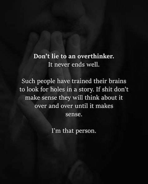 Don't lie to an overthinker like me Quotes Funny Life, Eye Quotes, Life Quotes To Live By, Funny Quotes About Life, Intj, Life Humor, Quotes Life, Infj, True Words