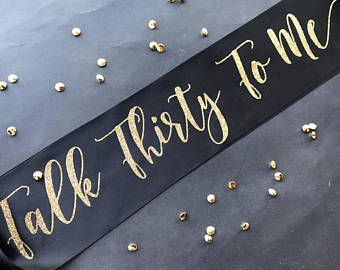 30th Birthday Sash, Dirty 30 Birthday Party, Dirty Thirty Party, Dirty 30 Party, Dirty Thirty Birthday, Talk Thirty To Me, 30th Birthday Ideas For Women, 30th Bday Party, 30th Birthday Themes