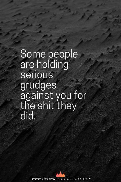 People Who Hold Grudges Quotes, Holding Grudges Quotes, Grudges Quotes, Grudge Quotes, Animal Lover Quotes, Holding Grudges, Self Respect Quotes, Betrayal Quotes, Respect Quotes