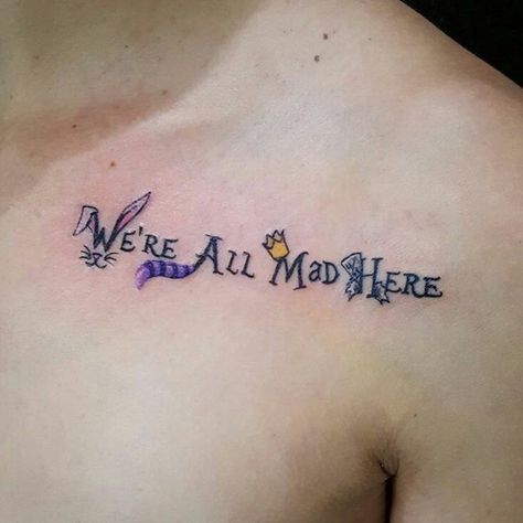 All Mad Here Tattoo, We're All Mad Here Tattoo, Fernweh Tattoo, Mad Hatter Tattoo, Here Tattoo, Cheshire Cat Tattoo, Alice And Wonderland Tattoos, Wonderland Tattoo, We're All Mad Here