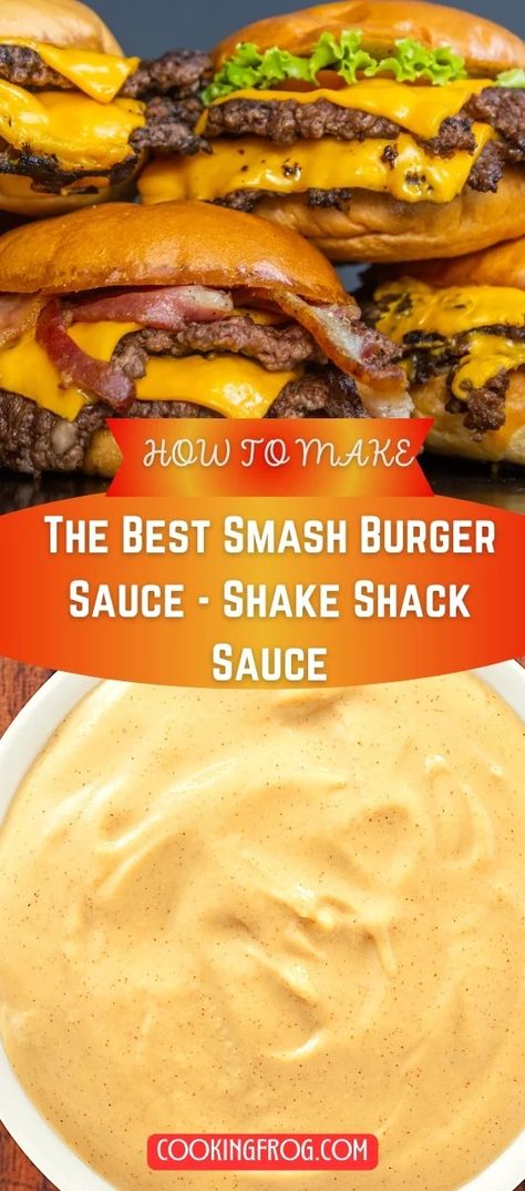 Smash Burger Sauce Recipe, Smash Burger Sauce, Shake Shack Sauce, Shack Sauce, Burger Sauce Recipe, Shake Shack Burger, Beautiful Meals, Hamburger Sauce, Burger Sauces Recipe