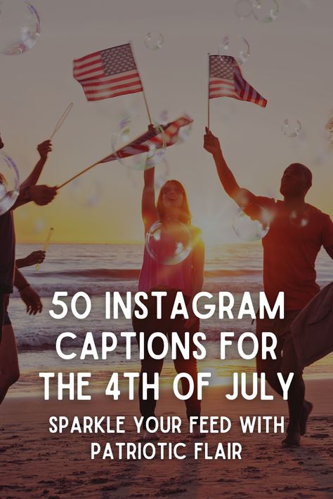 50 Instagram Captions for the 4th of July: Sparkle Your Feed with Patriotic Flair 4th Of July Posts For Instagram, Fourth Of July Captions For Instagram, 4th Of July Quotes Patriotic, Fourth Of July Captions, 4th Of July Instagram Captions, 4th Of July Captions, Quote Captions, 4th Of July Quotes, Family Captions