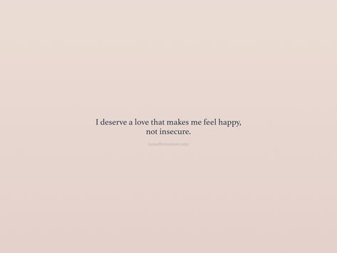 Insecure Love Quotes, Quotes About Feeling Insecure, Not Insecure Quotes, Feeling Insecure Quotes Relationships, Quotes On Insecurities, I Deserve Happiness Quotes, Quotes For When You Feel Insecure, Quotes About Insecure, Insecurities Quotes