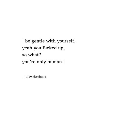 "be gentle with yourself" . . . . #_thewriterinme #atticuspoetry #writer #artofwriters #omypoetry#quotes #bookstagram #thegoodquote… Be Gentle With Yourself Quotes, Gentle With Yourself Quotes, Gentle With Yourself, Yourself Quotes, Be Gentle With Yourself, Wise Words Quotes, Be Gentle, Be Yourself Quotes, Words Quotes