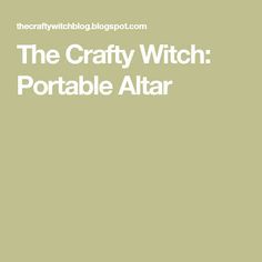 The Crafty Witch: Portable Altar Green Witch Altar, Crafty Witch, Portable Altar, Witch Altar, Wiccan Magic, Witches Altar, A Broom, Practical Magic, Tealight Candle