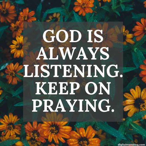 God is always listening. Keep on praying. List of 101 people to pray for. Prayer quote Keep On Praying, Results Quotes, Listening Quotes, Always Quotes, Morning Quotes For Friends, Asking For Prayers, Praying For Others, The Power Of Prayer, Learning To Pray