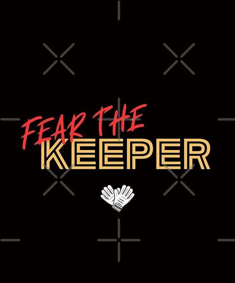 FEAR THE KEEPER The most intense soccer player on the team.Goalie! Perfect gift for the goalkeeper and soccer fan. Get this great graphic printed in your favorite color on Redbubble starting at $19.84. Follow the product link to my store **design by JENXTEES** Baltimore Accent, Goalkeeper Quotes, Keeper Quotes, Goalie Soccer, Soccer Tattoos, Goal Keeper, Goalie Gloves, Soccer Goalie, Soccer Fan