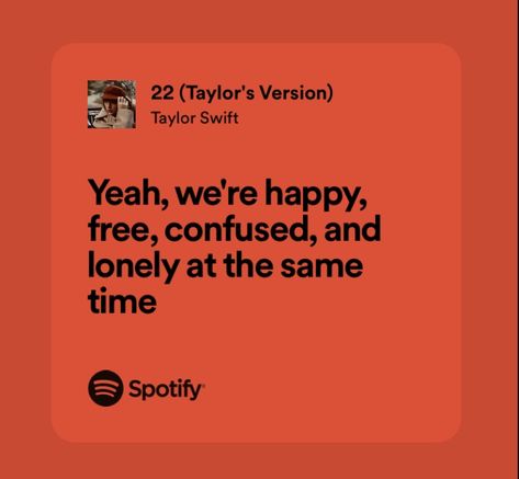 Spotify Red Aesthetic, Taylor Swift Red Songs, Red Song Lyrics, Taylor Swift Red Lyrics, Song Quotes Taylor Swift, Friendship Lyrics, 22 Lyrics, 22 Taylor Swift, Taylor Swift Red Album