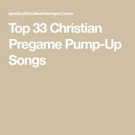 Top 33 Christian Pregame Pump-Up Songs Clean Pump Up Songs, Walk Up Songs Softball, Pump Up Songs, Walk Up Songs, 116 Clique, Thousand Foot Krutch, Patrick Willis, Jeremy Lin, Me Neither