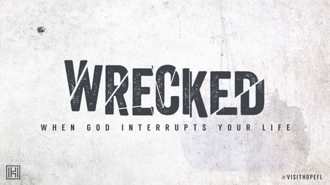 Wrecked: When God interrupts your life Sermon Titles, Church Layout, Sermon Series Ideas, Sermon Graphics, Sermon Ideas, Devotional Topics, Series Ideas, Church Branding, Posters Ideas