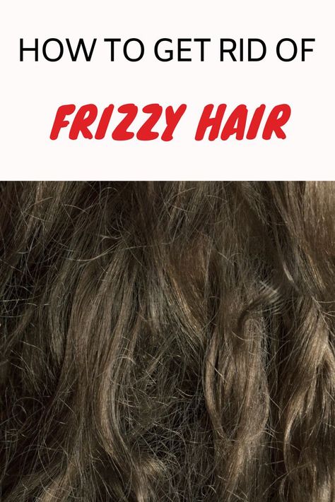 How To Smooth Frizzy Hair, Make Hair Shiny And Smooth, Long Frizzy Hair, Frizzy Hair Hairstyles, Frizzy Hairstyles, Hairstyles For Frizzy Hair, Rid Of Frizzy Hair, Frizzy Hair Remedies, Fizzy Hair