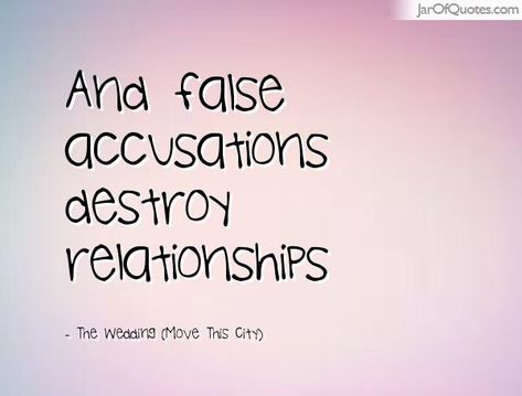 And friendships. You accused me wrongly, sir! I never ask anyone, or said a word period! 2/13/16 Accusing Quotes, False Accusations Quotes, Accusation Quotes, False Accusations, Cheating Quotes, Truth Hurts, Toxic Relationships, Thoughts Quotes, The Words