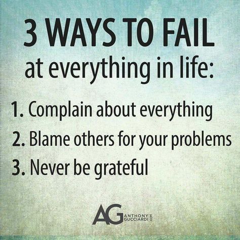 3 Ways to fail @ everything. Blaming Others Quotes, Complaining Quotes, Blame Quotes, Problem Quotes, Blaming Others, Quotes Relationship, Super Quotes, Relationship Problems, Be Grateful