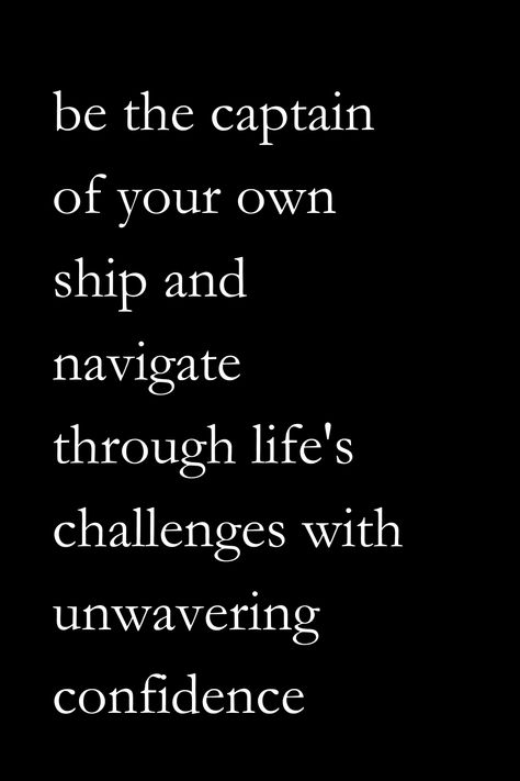 Take the helm of your life and steer with unwavering confidence through the challenges that come your way. You have the power to navigate uncharted waters, overcome obstacles, and forge your own path. Embrace this captain's spirit and embark on a journey of self-determination. Inspiring words to empower your confidence and resilience. #CaptainOfYourShip #UnwaveringConfidence #NavigateLife Forge Your Own Path Quotes, Path Quotes, Adversity Quotes, Self Determination, Confidence Quotes, Water Life, Life Challenges, Navigating Life, Growth Mindset