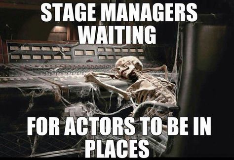 Stage managers waiting ... Funny Theatre, Theater Kid Memes, Theatre Humor, Theatre Jokes, Stage Crew, Theatre Problems, Theatre Quotes, Stage Manager, Love Stage