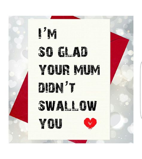 Rude Valentines, Funny Rude, Your Mum, Funny Couples, Card Birthday, Funny Valentine, Your Mom, Greeting Card Design, You Funny