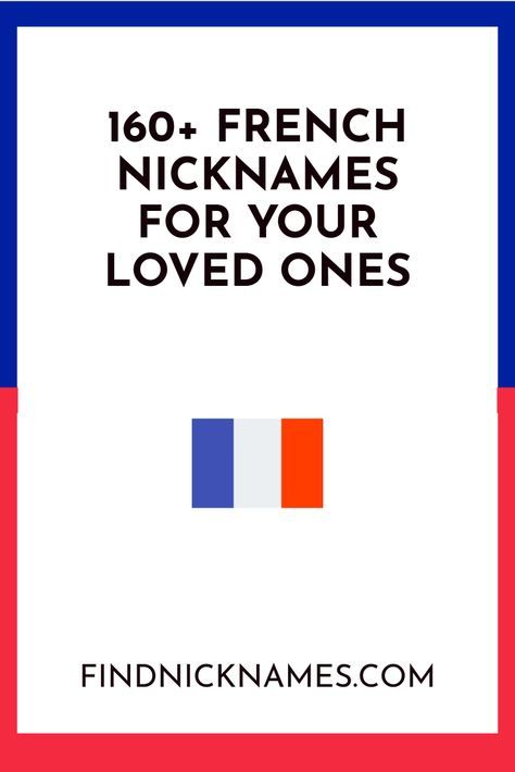 french nicknames for loved ones Love Names For Boyfriend, French Nicknames, Nicknames For Guys Friends, Cute Nicknames For Guys, French Word For Love, Cute French Words, Nicknames For Guys, Nicknames For Girlfriends, Love Nicknames