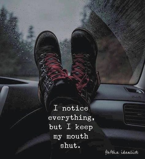 I Notice Everything, But I Keep My Mouth Shut Exceptional Quotes, Notice Everything, Cute Quotes For Life, Joker Quotes, Short Inspirational Quotes, My Mouth, Badass Quotes, Positive Life, Heartfelt Quotes