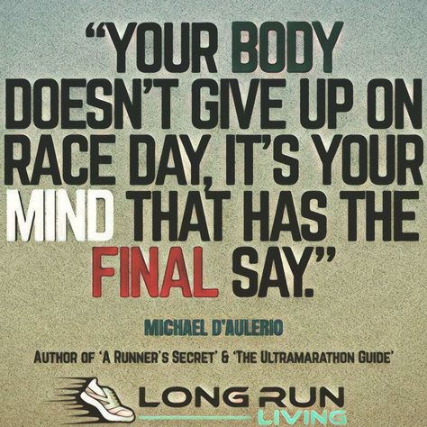 Your body doesn’t give up on race day, it’s your mind that has the final say | | motivational quotes | | inspirational quotes | | running quotes | |  | | #LiveOneTheRun #runningquotes #motivationalquotes #runningmotivation #runninginspiration Race Day Quotes, Inspirational Running Quotes, Sweat Equity, Runners High, Ultra Marathon, Running Quotes, Running Inspiration, Running Motivation, Fitness Motivation Quotes