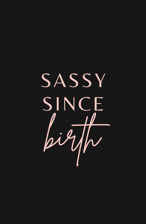 sassy since birth, sassy, sass, shes building her empire, quote, quotes, inspirational, motivational, girl boss, girl, female, boss lady, boss babe, business woman, business, empowerment, girl power, shes the boss, girls, women empowerment, feminist, feminism, positivity, optimistic, minimalist, happy, happiness, positive, leterring, love, encouragement, optimism, inspiration, motivation, typography, black, pink, wallpaper, art Women Empowerment Wallpaper, Picture Quotes Aesthetic, Sassy Wallpaper Aesthetic, Sassy Aesthetic Wallpaper, Quotes Aesthetic Women, Sassy Motivational Quotes, Sassy Wallpaper Iphone, Sassy Fashion Quotes, Aesthetic Baddie Sayings