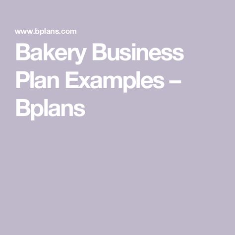 Bakery Business Plan Examples – Bplans Bakery Business Plan, Home Bakery Business, Business Plan Example, Free Business Plan, Creating A Business Plan, Business Savvy, Sample Business Plan, Writing A Business Plan, Long Term Goals