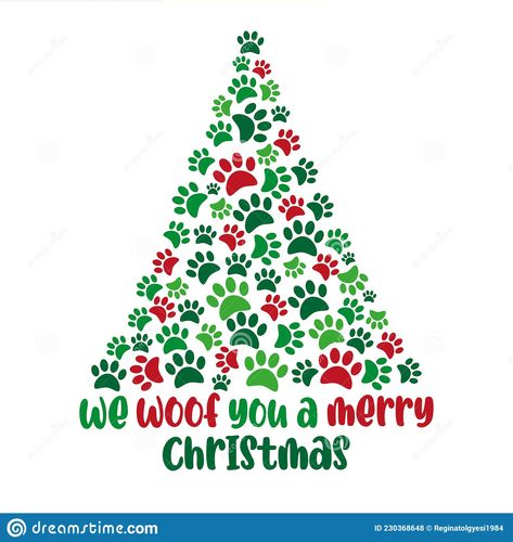 We Woof You A Merry Christmas - funny greeting, and paw print Christmas tree.. Illustration about claus, cute, funny, adopt, quote, poster, print, adorable, decorative - 230368648 Paw Print Christmas, Christmas Tree Fabric, Tree Fabric, Merry Christmas Funny, Funny Greetings, Dog Crafts, Fabric Panel, Digital Print Fabric, Cricut Projects Vinyl