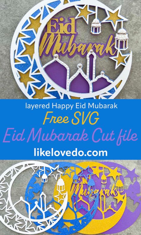 Free layered Eid Mubarak Svg for Eid and Ramadan celebrations and decorating. Free cutfile on the blog #cricut #cutfile #cutfilesforcricut #svg #eidmubarak Ramadan Diy Craft Ideas, Ramadan Cricut Ideas, Islamic Cricut Projects, Cricut Eid Projects, Ramadan Svg Free, Eid Mubarak Stickers Printable, Ramadan Decorations Printables, Happy Eid Mubarak Design Card, Eid Mubarak Stickers For Kids