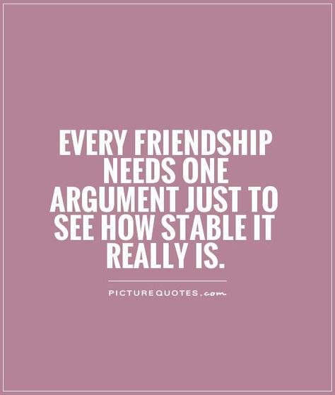 Truth. Most "friendships" aren't really friendships at all. When you go through bad times, or when you stop being a benefit to them, they just leave and give up on you. Friend Argument Quotes, Friendship Argument Quotes, Friendship Lies Quotes, Best Friend Argument Quotes, Quotes For Bad Friends Friendship, Argument With Best Friend, Relationship Lies Quotes, Disagreement Quotes, Bad Friendships