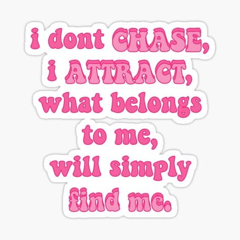 I Dont Chase I Attract Wallpaper Laptop, Playgirl Quotes, Stickers For Vision Board, Manifest Stickers, Manifestation Stickers, Manifest Clothes, Vision Board Stickers, Stickers For Room, I Dont Chase