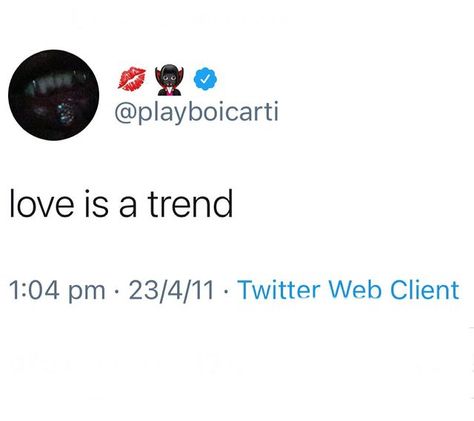 Playboi Carti Tweets, Playboi Carti Quotes, Love Is Fake, Cute Instagram Captions, Insta Bio, Hashtag Relatable, Relatable Tweets, Funny Profile Pictures, Silly Me