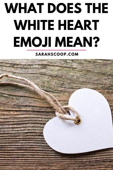 What Does the White Heart Emoji Mean? | Sarah Scoop What Does White Heart Mean, White Heart Meaning Emoji, Heart Symbol Meaning, White Heart Symbol, Emoji Means, Heart Meanings Emoji, White Heart Emoji, Here's The Scoop, Heart Emoji