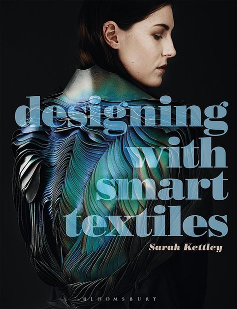 Designing with Smart Textiles Nottingham Trent University, Smart Textiles, Wearable Electronics, Technology Background, Futuristic Technology, Future Technology, Mark Making, Book Print, Innovation Technology