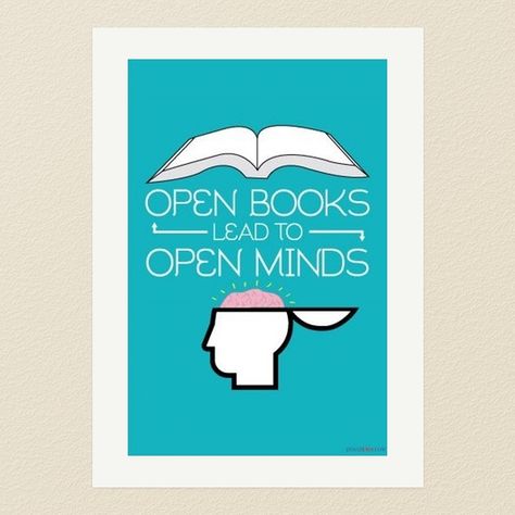 Open #books lead to open minds - a minimalist educational art print from Poster Envy Slogan About Reading, Classroom Motivational Posters, Reading Poster, Classroom Motivation, Reading Buddies, Open Books, Library Posters, Importance Of Reading, Reading Posters