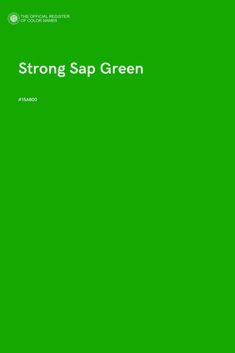 Strong Sap Green - Color Name of Hex #15A800 Green Color Names, Sap Green, Color Of The Day, Album Art Design, Color Images, Color Analysis, Pantone Color, Color Theory, Colour Images