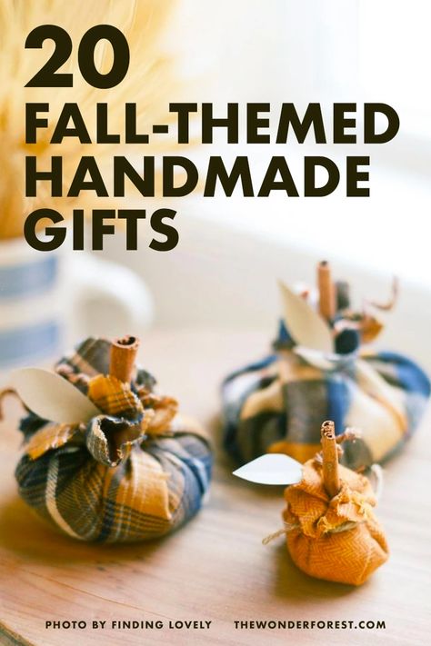 20 Handmade Unique DIY Fall Gifts - Wonder Forest Fall Crafts To Give As Gifts, Fall Hostess Gifts Diy, Diy Fall Fabric Crafts, Diy Fall Desk Decor, Yarn Gifts Diy, Fall Themed Thank You Gifts, Fall Craft Gifts, Fall Diy Gifts For Coworkers, Fall Gifts For Teachers Diy