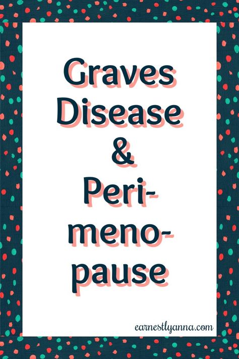 Tips for coping when you're living with Graves Disease and Perimenopause. Graves Disease Quotes, Graves Disease Diet, Disease Quote, Thyroid Healing, Graves Disease, Thyroid Health, Special Diets, Autoimmune Disease, Pain Relief