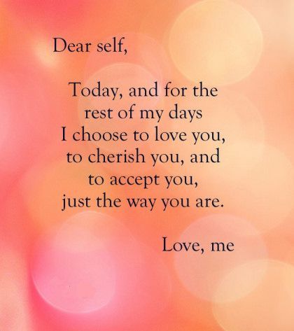 Dear Self, Today, and for the rest of my days I choose to love you, to cherish you and to accept you, just the way you are.  Love, me Inspirerende Ord, Dear Self, Daily Positive Affirmations, My Days, Self Love Affirmations, Positive Self Affirmations, Love Affirmations, Les Sentiments, Self Compassion