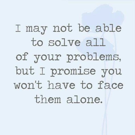 I May Not Be Able To Solve All Your Problems, Solve Problems Quotes, Yearly Quotes, Beautiful Best Friend Quotes, Wedding Quotes To A Friend, Lesson Learned Quotes, Best Friend Love Quotes, Problem Quotes, Promise Quotes