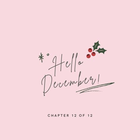 December 1st Post, Welcome December Hello, Hello December Images Aesthetic, Chapter 12 Of 12 December, December Chapter 12 Of 12, 1st Day Of December, Hello December Quotes, Hello December Images, December Wishes