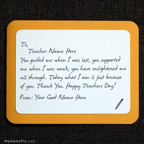 Write your and others name on Teachers Day Tribute in beautiful style. Best app to write names on beautiful collection of Teachers Day. Personalize your name in a simple fast way. You will really enjoy it. Teachers Day Wishes For Maths Teacher, Teachers Day Card Writing, Teacher Day Card For Maths Teacher, Name Day Wishes, Teachers Day Photos, Happy Teachers Day Message, Teachers Day Message, Words For Teacher, Best Teacher Quotes