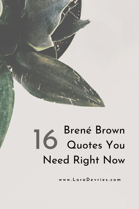 16 Epic Brené Brown Quotes About Strength and Courage Brene Brown Quotes Daring Greatly, Brené Brown Quotes, Strength And Courage Quotes, Brown Quotes, Leadership Quotes Inspirational, Brené Brown, Brene Brown Quotes, Brave Quotes, Now Quotes