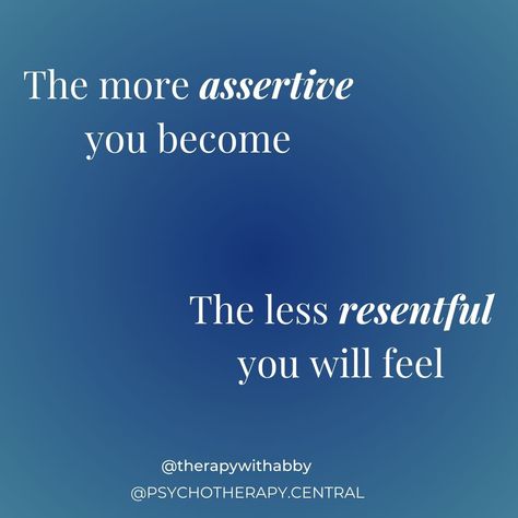 The More Assertive You Become, The Less Resentful You Will Feel. Be Assertive Quotes, Assertive Quotes, Assertive Women, Being Assertive, Facing Your Fears, Fear Of Rejection, Assertive Communication, Attachment Theory, I Am Statements