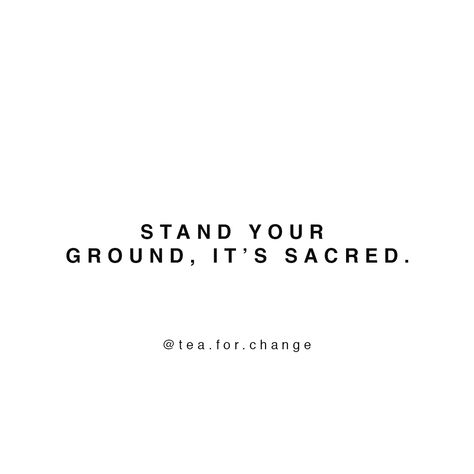 Standing My Ground Quotes, Standing Your Ground Quotes, Stand My Ground Quotes, Stand Your Ground Quotes, Ground Quotes, Standing Your Ground, Stand Out Quotes, 2024 Energy, Stand On It